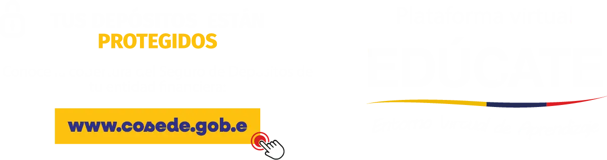 Tus depósitos están protegidos por COSEDE y plataforma virtual Edúcate